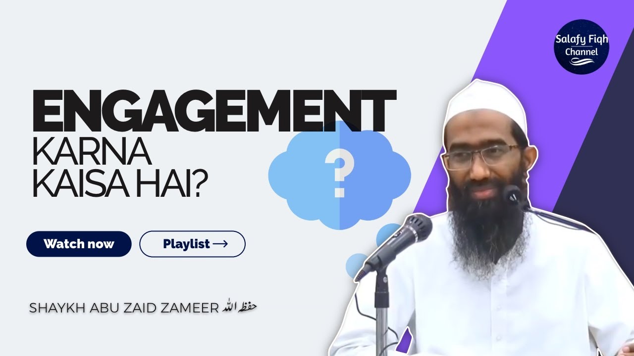 Mangni (Engagement) Karna | Shaykh Abu Zaid Zameer حفظہ اللہ