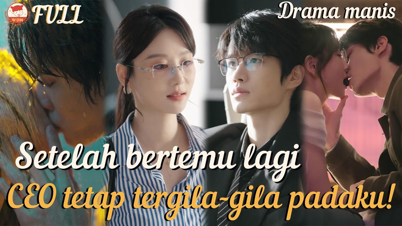 Reuni lagi,CEO cinta mati padaku!Baru tahu,selama ini aku tak pernah hilang dari hatinya!#minidrama
