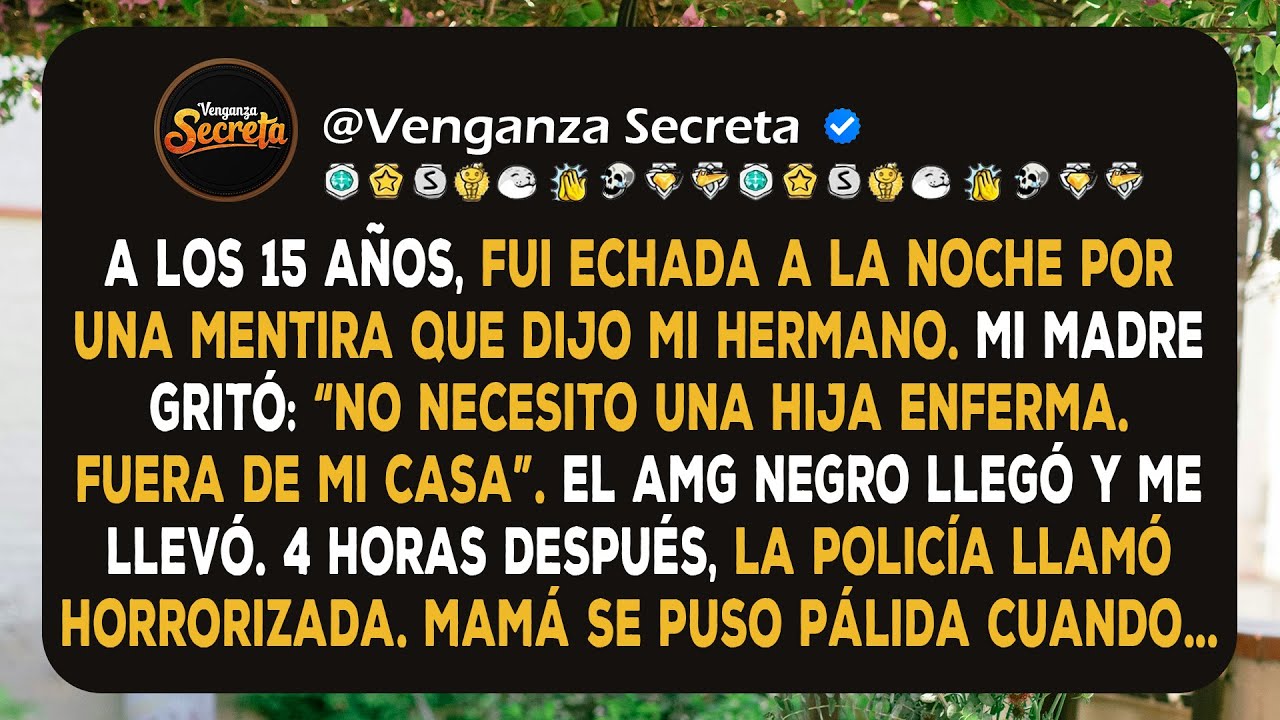 A los 15 años, fui echada a la noche por una mentira. Luego llegó un AMG negro...