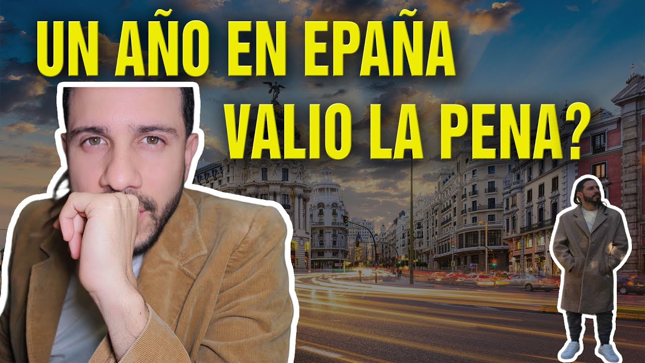 UN AÑO EN ESPAÑA Y VALIO LA PENA?