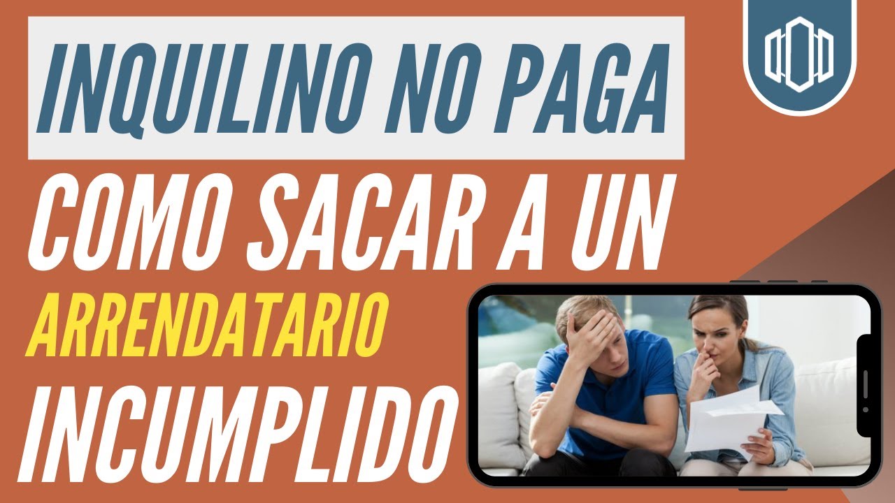 Inquilino No paga la Renta - Como Puedo Sacarlo de mi Casa?