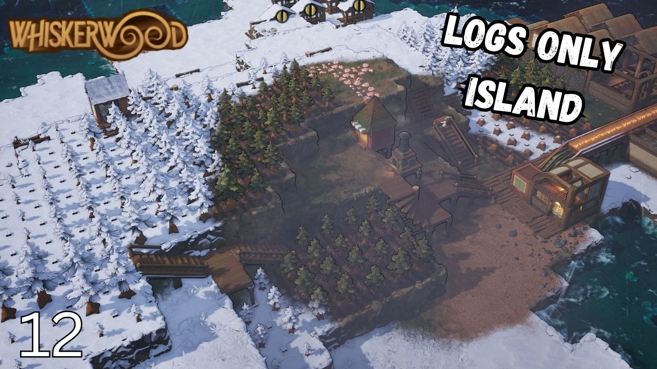 Directing All Forestry Onto Single Island | Whiskerwood | E12