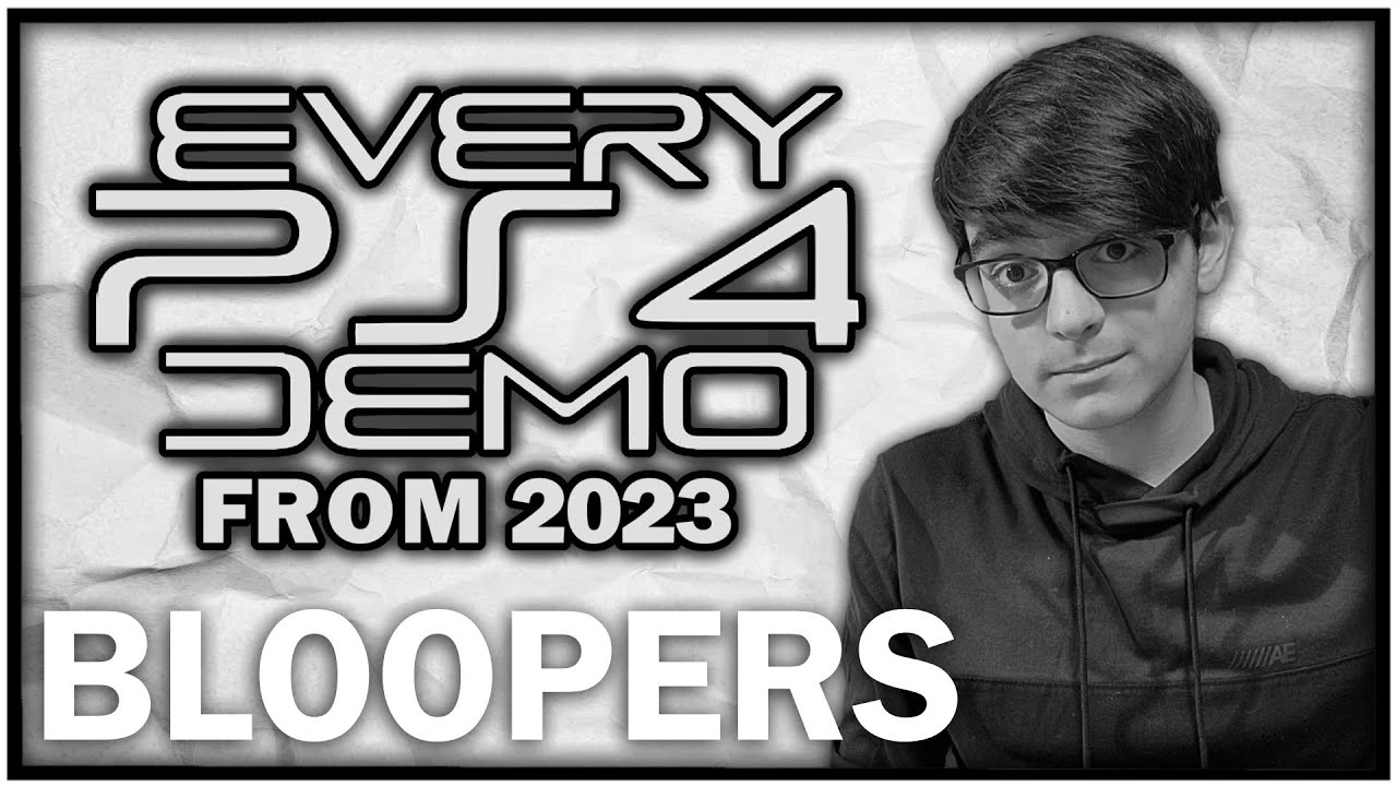 BLOOPERS | Playing Every PS4 Demo From 2023