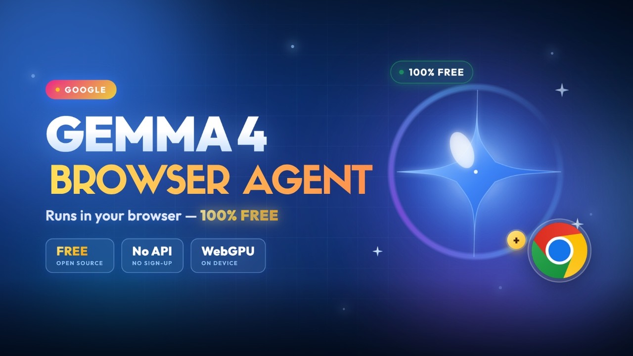 Google Gemma 4 Browser Agent: Free Chrome Automation Agent Runs Locally (No API Key)