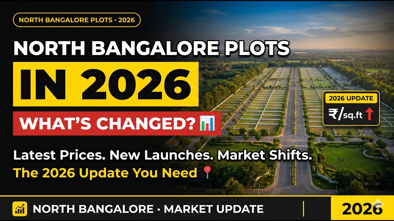 North Bangalore Plot Market Explained | 2026 Edition