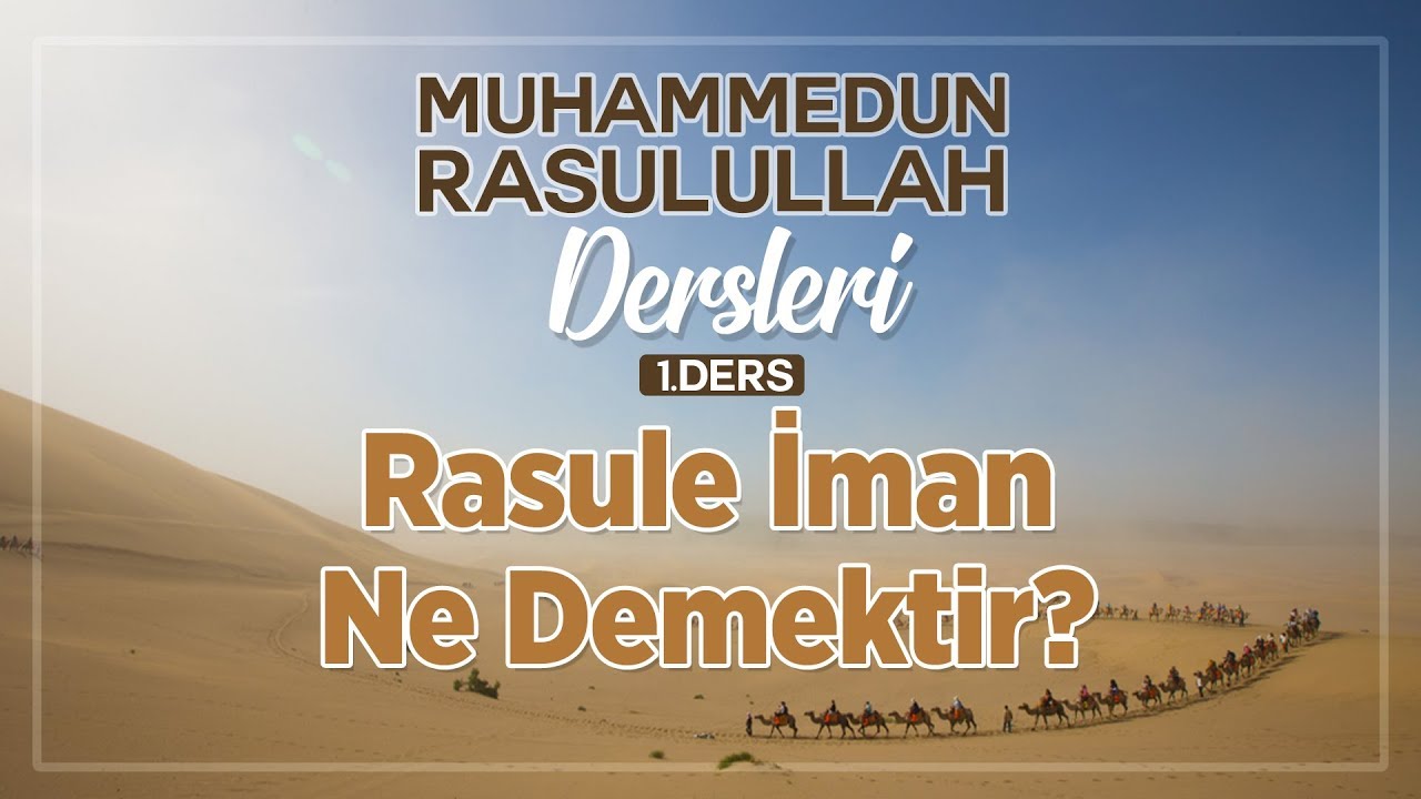 Rasule İman Ne Demektir? | Muhammedun Rasullullah 1 | Halis Bayancuk Hoca