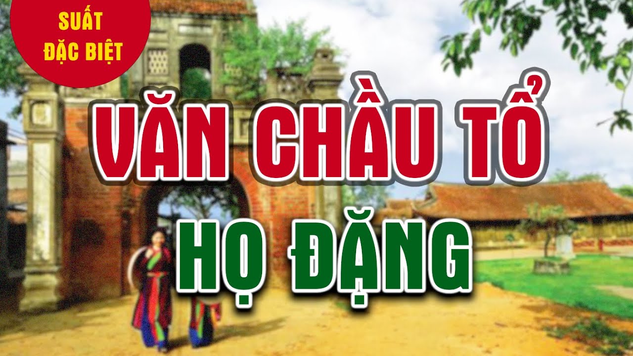 Hát Văn Chầu Tổ Họ Đặng - Thế Hoàn
