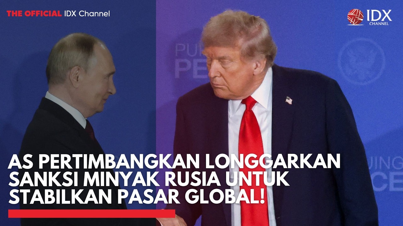 AS Pertimbangkan Longgarkan Sanksi Minyak Rusia untuk Stabilkan Pasar Global! | MARKET HIGHLIGHTS