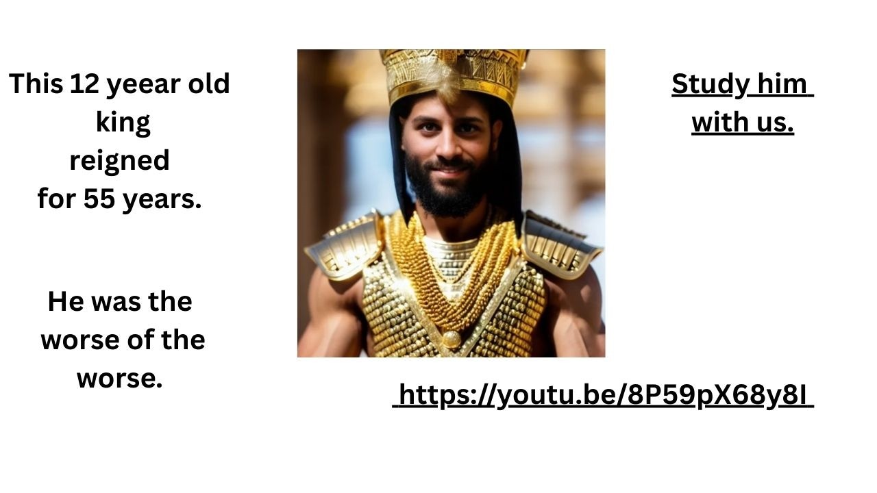 12 year-old king reigns for 55 years. Not pretty.  (2 Kings 21:1-15)