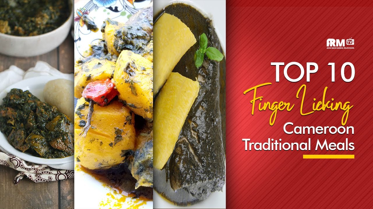 Top 10 Traditional Meals Cameroon | Top 10 des Repas Traditionnels du Cameroun | ARM TV
