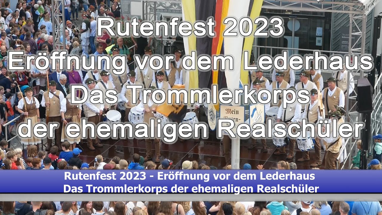 Rutenfest 2023 - Eröffnung vor dem Lederhaus - Das Trommlerkorps der ehemaligen Realschüler - TEAR