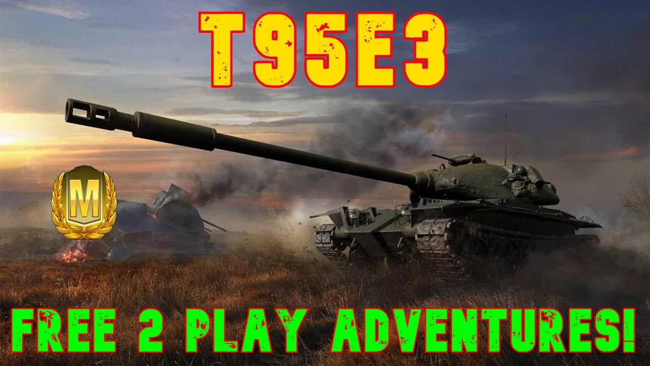 T95E3 Free 2 Play Adventures! -CW- ll Wot Console - World of Tanks Console Modern Armour