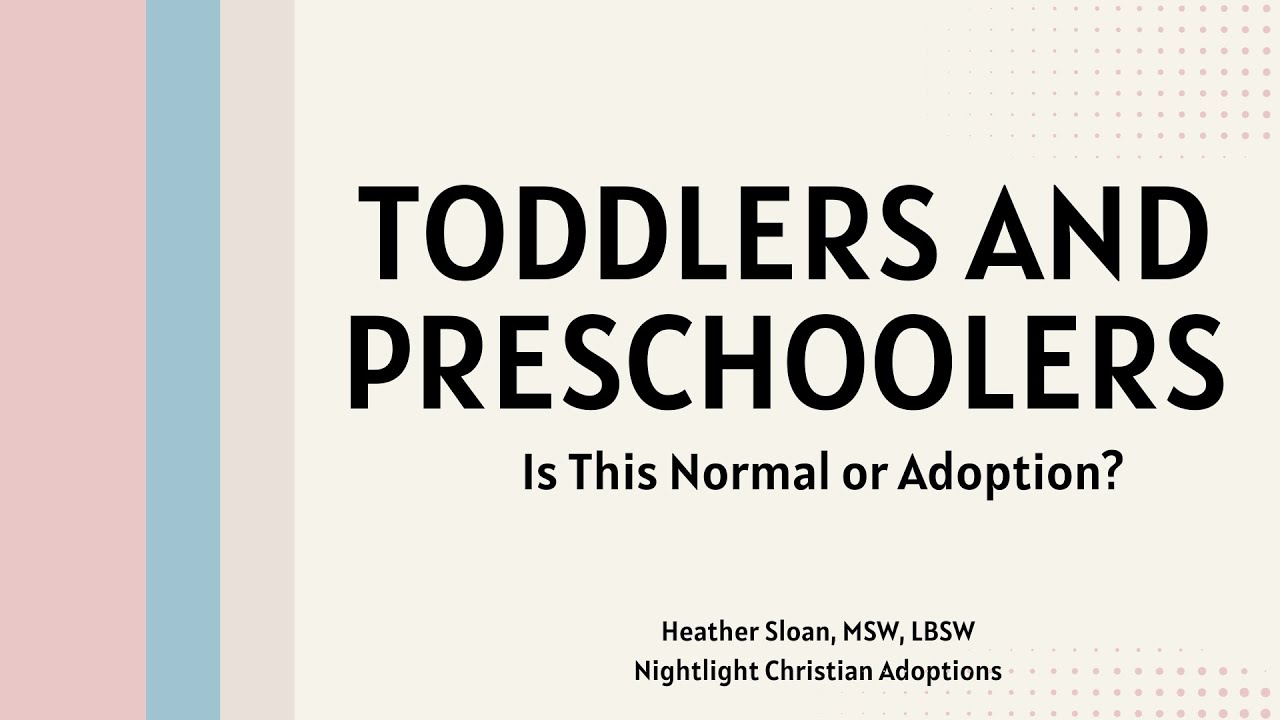 Is it Adoption or Normal? Toddler and Pre-K