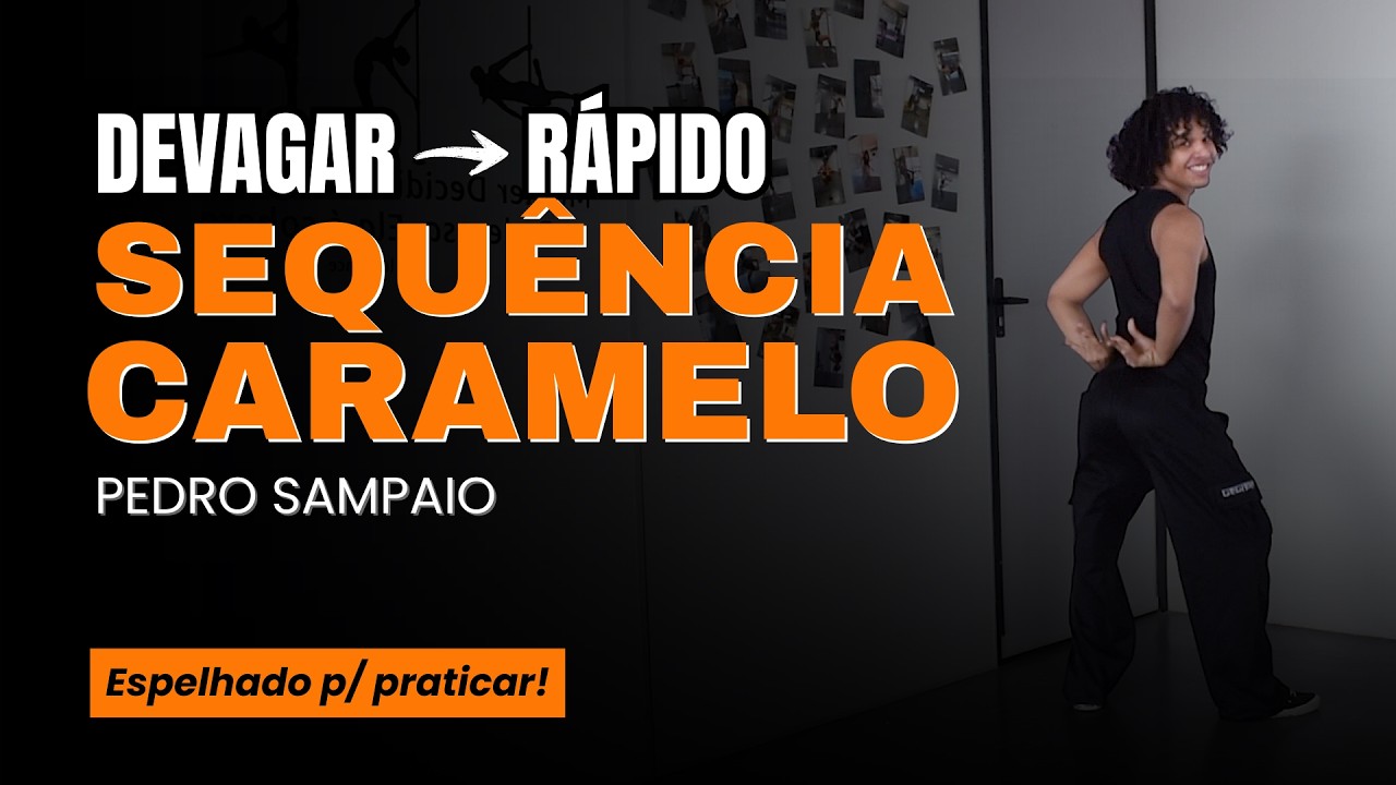 'SEQUÊNCIA CARAMELO' DEVAGAR → RÁPIDO (Espelhado) | Pedro Sampaio