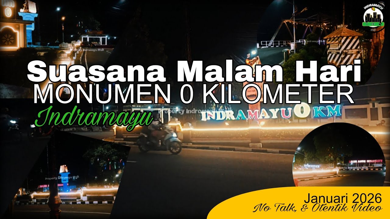 Monumen 0 Kilometer Indramayu | Suasana Malam Hari terbaru 2026 (No Talk & Otentik Video)