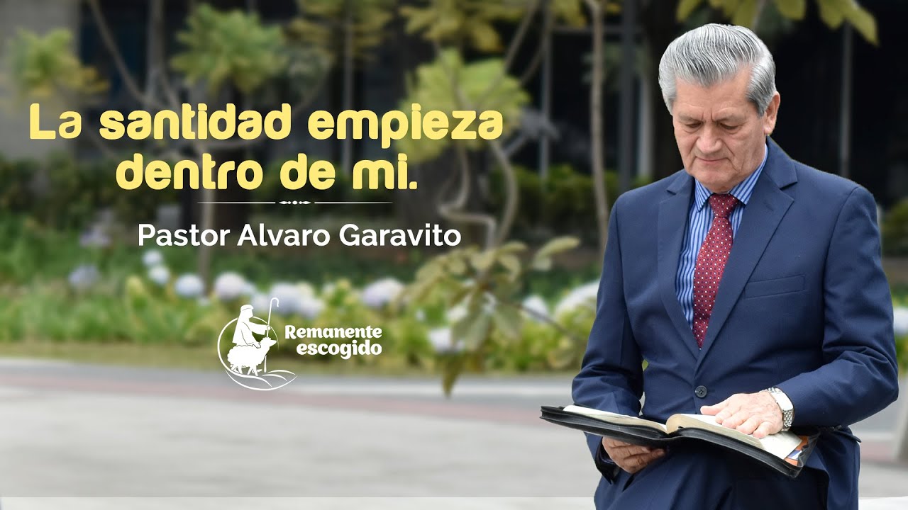 PRG  455 │Pastor Alvaro Garavito │ La santidad empieza dentro de mi.