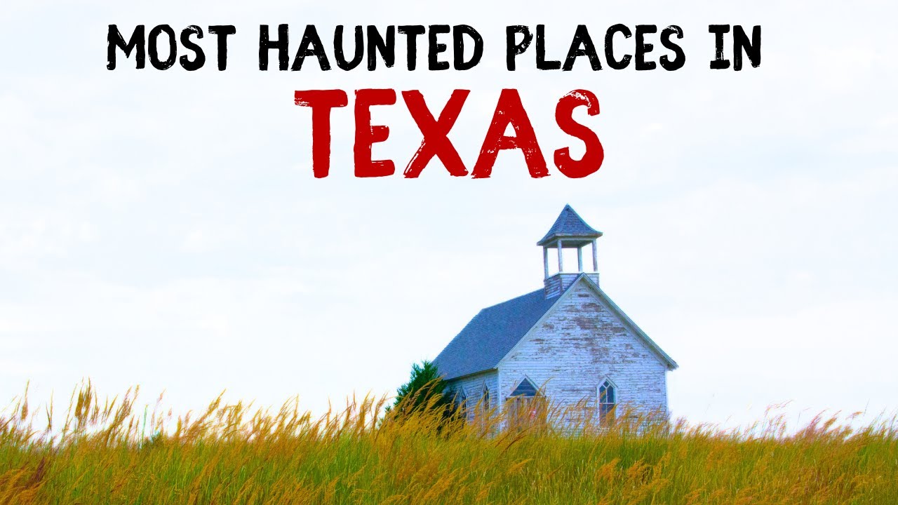 Most Haunted Places in Texas