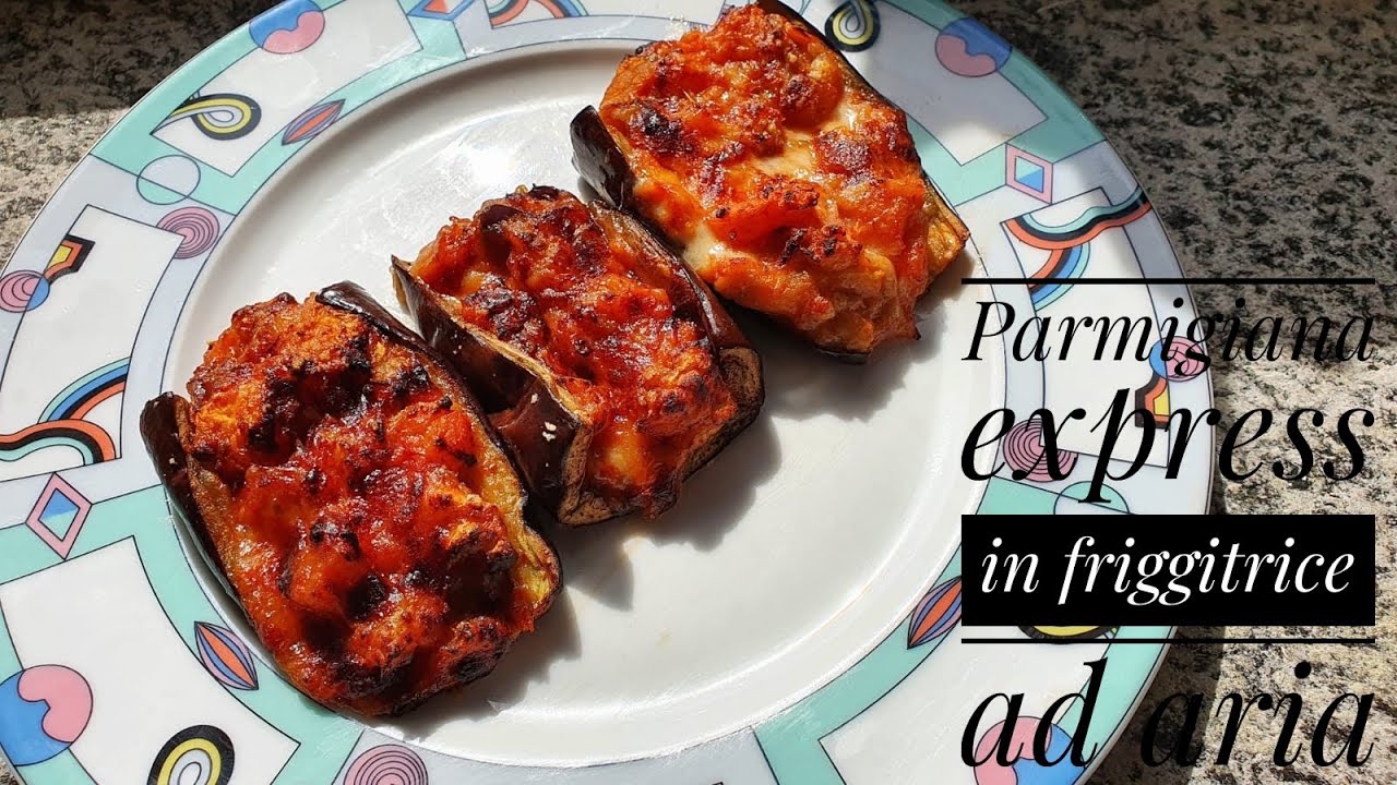Parmigiana di melanzane veloce in friggitrice ad aria | Gustosa ma leggera