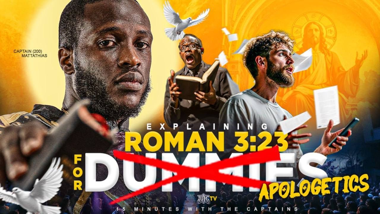ROMANS 3:23 EXPLAINED || 15 Minutes W/ The Captains