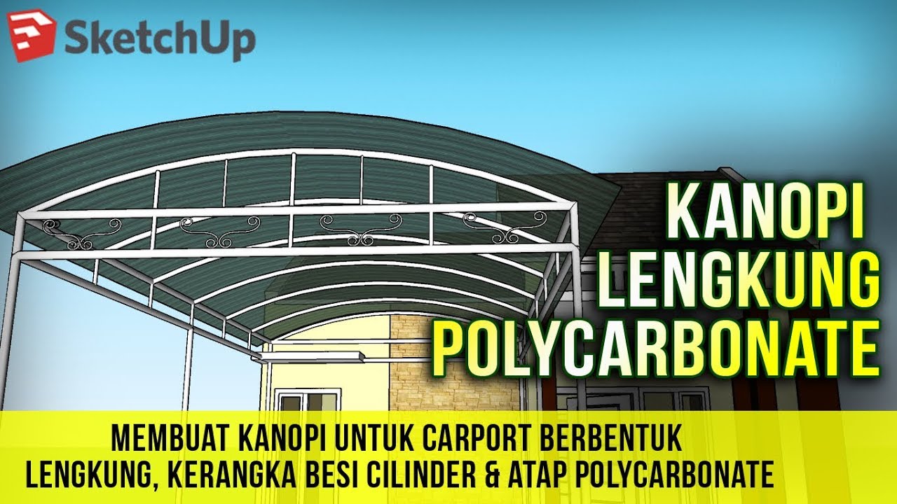 Membuat Kanopi Lengkung Polycarbonate di Sketchup