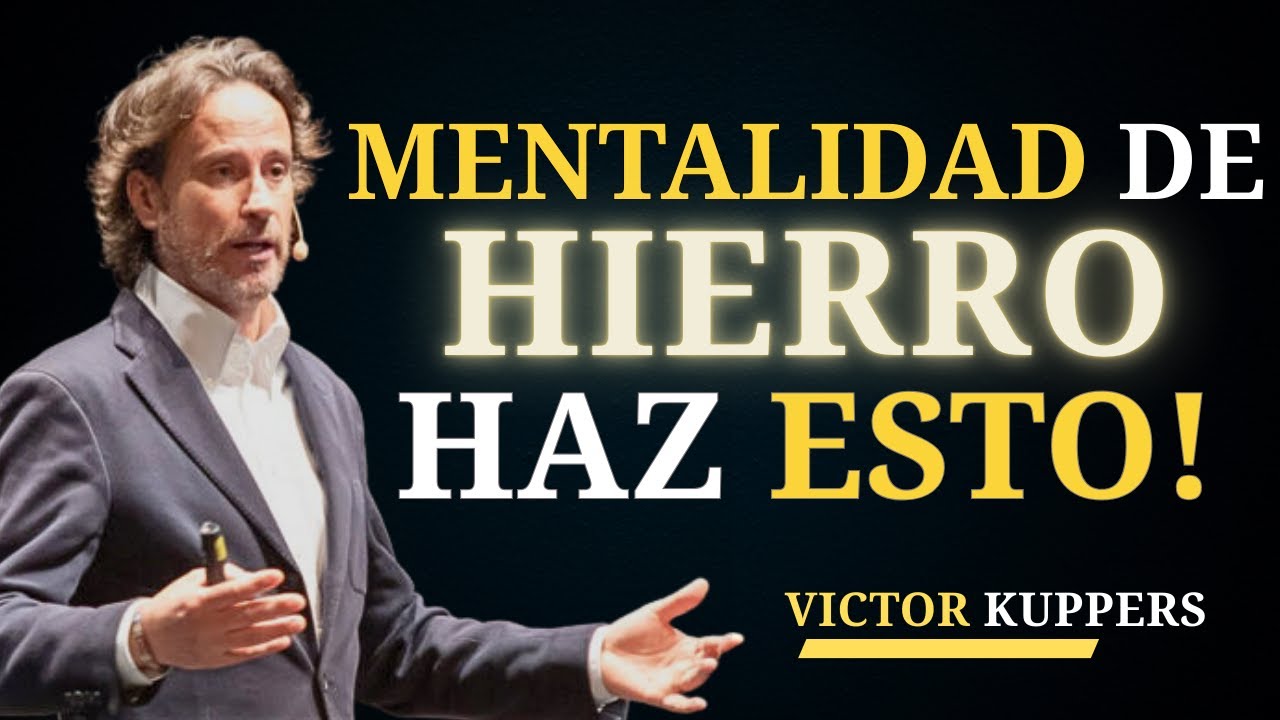 Cómo ser Imparable: MENTE DE ACERO | Victor Kuppers