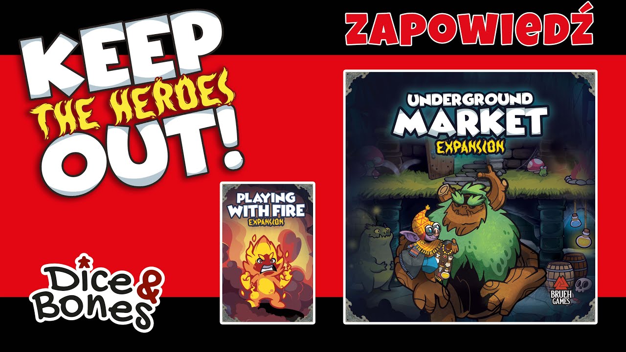 Underground Market & Playing with Fire - zapowiedź - Dice&Bones