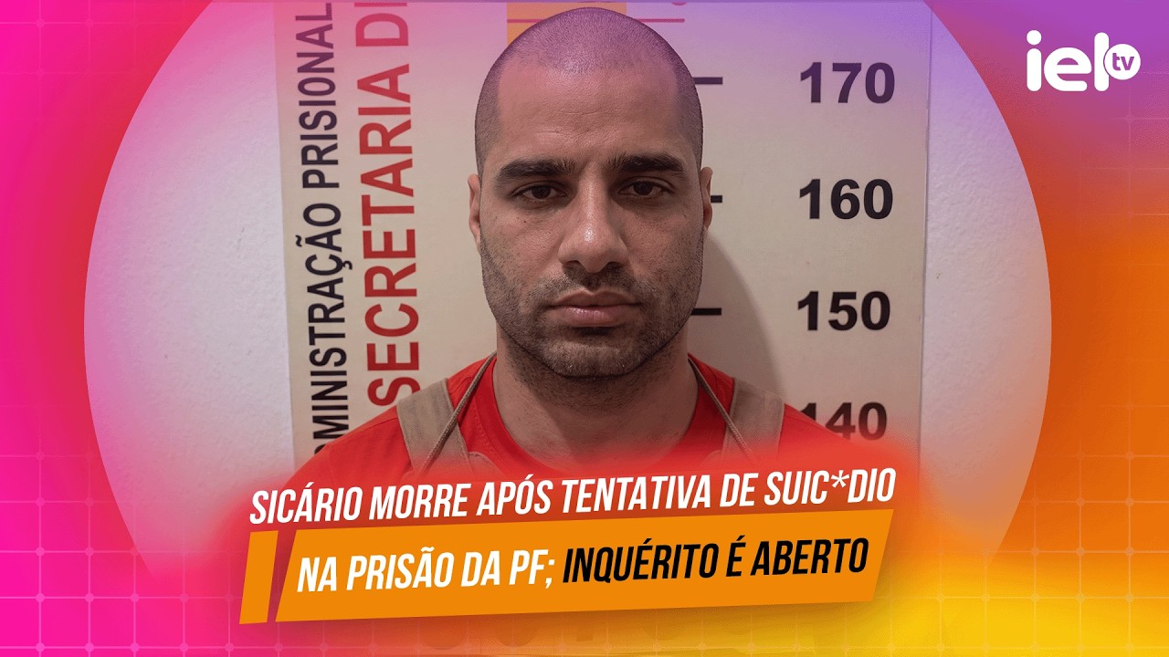 IELTV -  SICÁRIO MORRE APÓS TENTATIVA DE SUIC*DI0 NA PRISÃO DA PF; INQUÉRITO É ABERTO