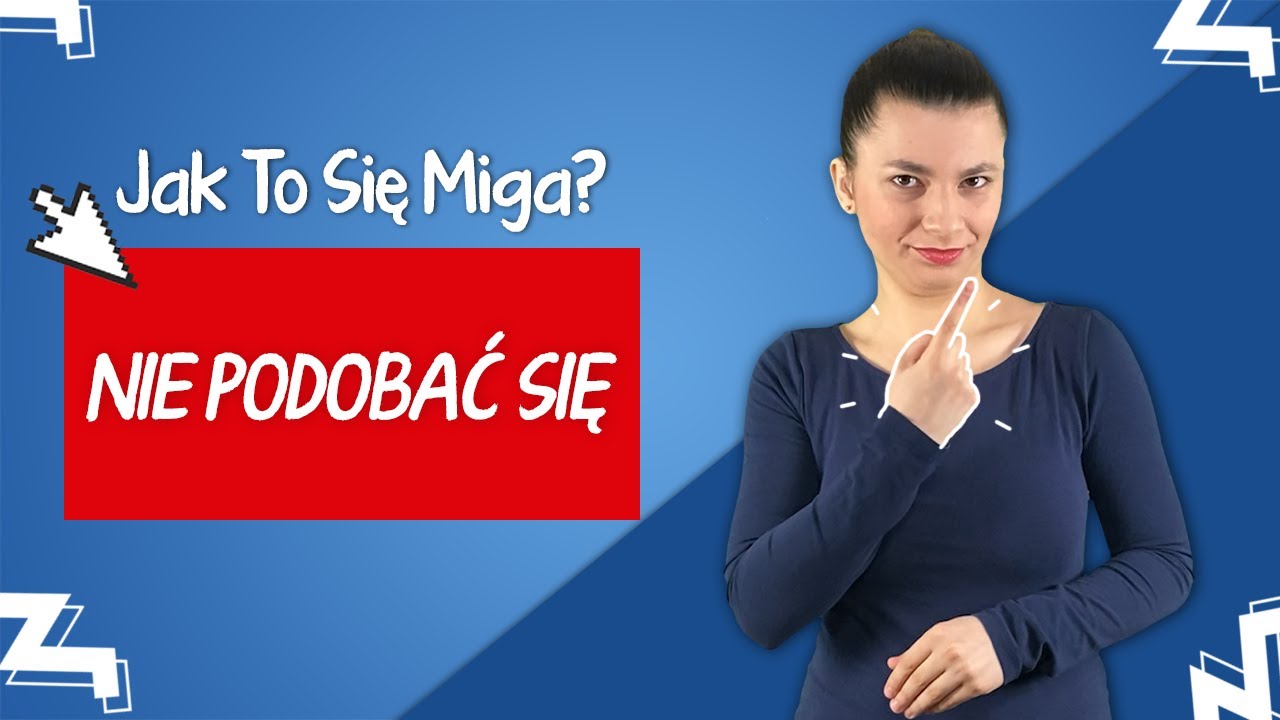 Nie podobać się, irytujący I JakToSięMiga #12 - leksyka polskiego języka migowego (PJM)