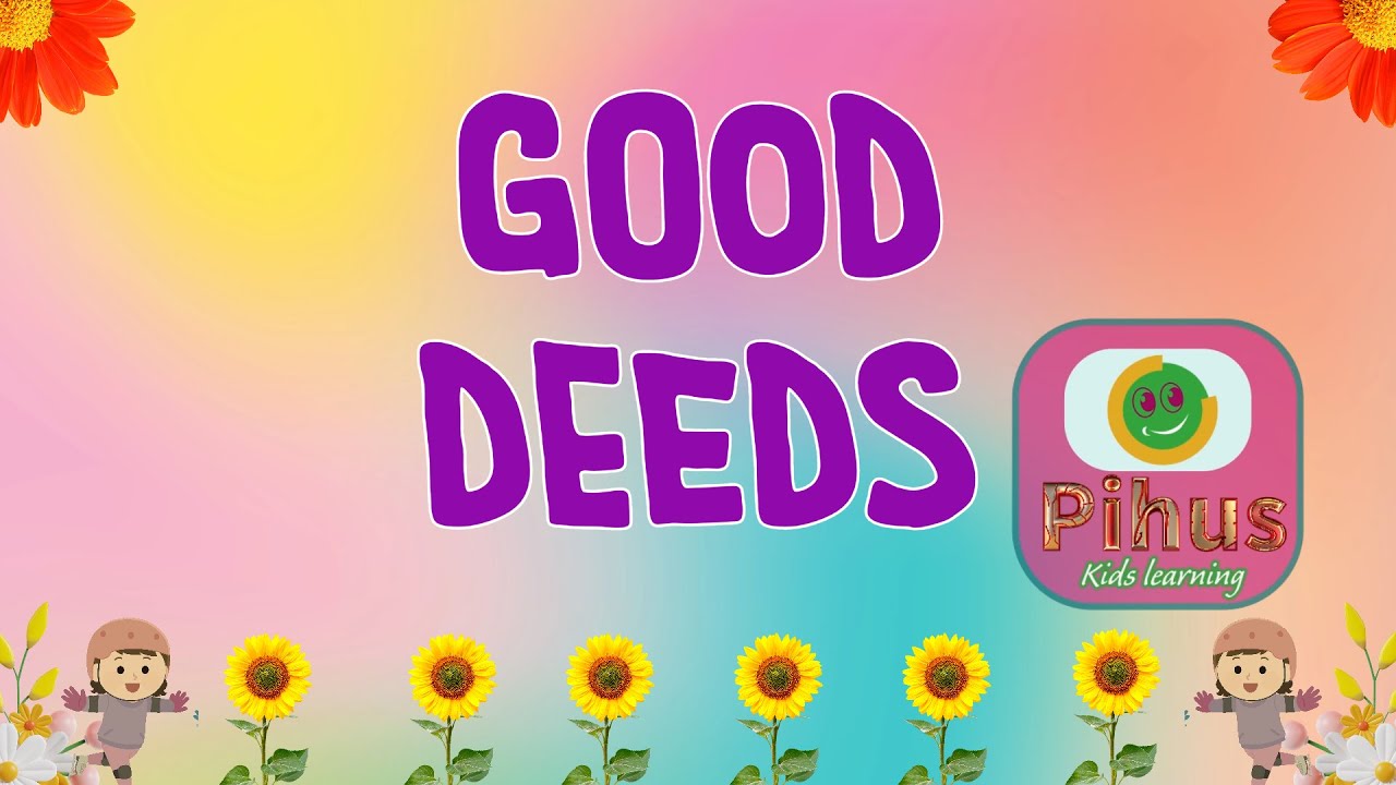 Good Deeds for Kids | Good Deeds | Kids Moral Values | अच्छे काम | Pihus Kids Learning