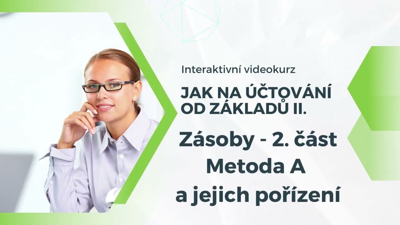 Jak na &uacute;čtov&aacute;n&iacute; od z&aacute;kladů II - Z&aacute;soby - 2. č&aacute;st - Poř&iacute;zen&iacute; z&aacute;sob - Metoda A