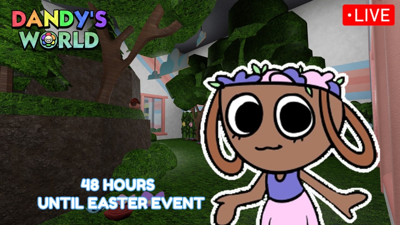 🔴 48 HOURS UNTIL EASTER EVENT UPDATE! PLAYING WITH VIEWERS!🥚🐰 | DANDY'S WORLD 🌈🌼