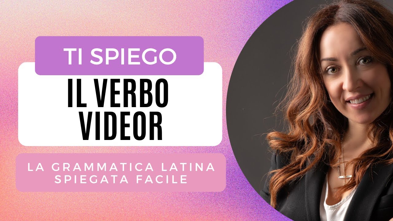 Ti spiego il Verbo VIDEOR latino: spiegazione completa