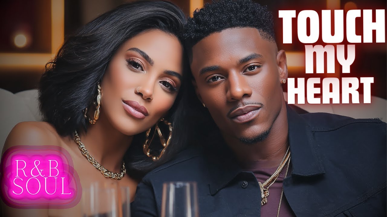 Touch My Heart | Romantic R&B Soul for Deep Love & Intimate Nights