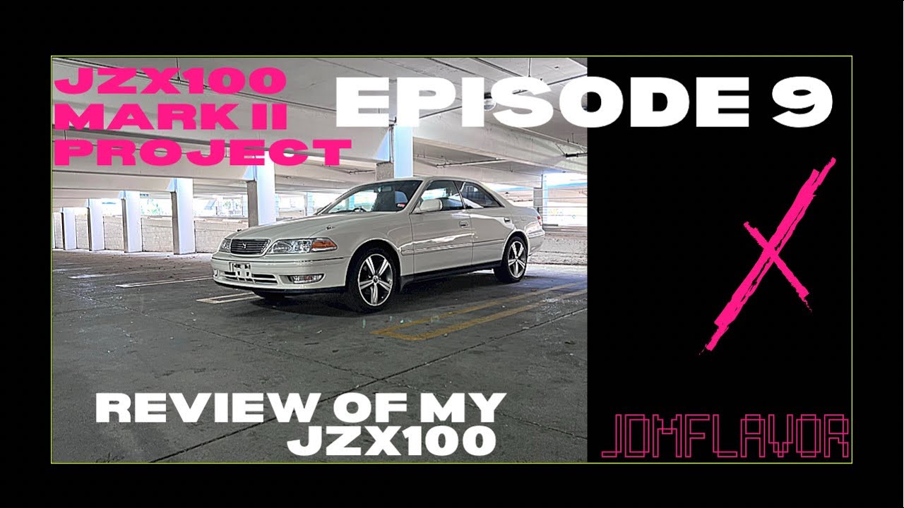 Episode 9: New JZX100 Mark II Grande