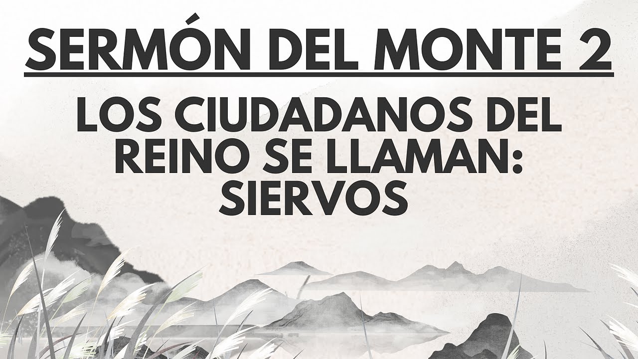 Los ciudadanos del Reino se llaman siervos 👑 - Sermón del monte  | Estudio bíblico #Ulcdt