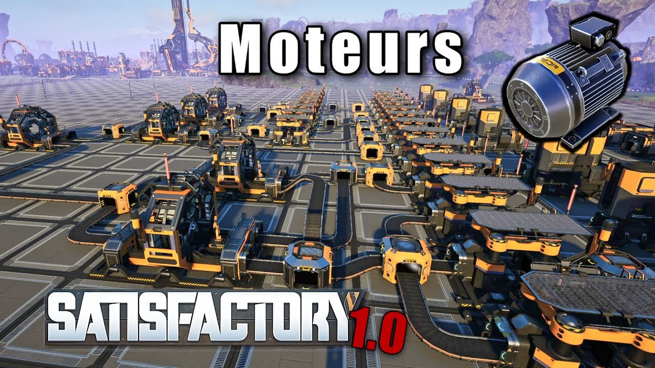 TUTORIEL :  Moteurs et optimisation - Satisfactory