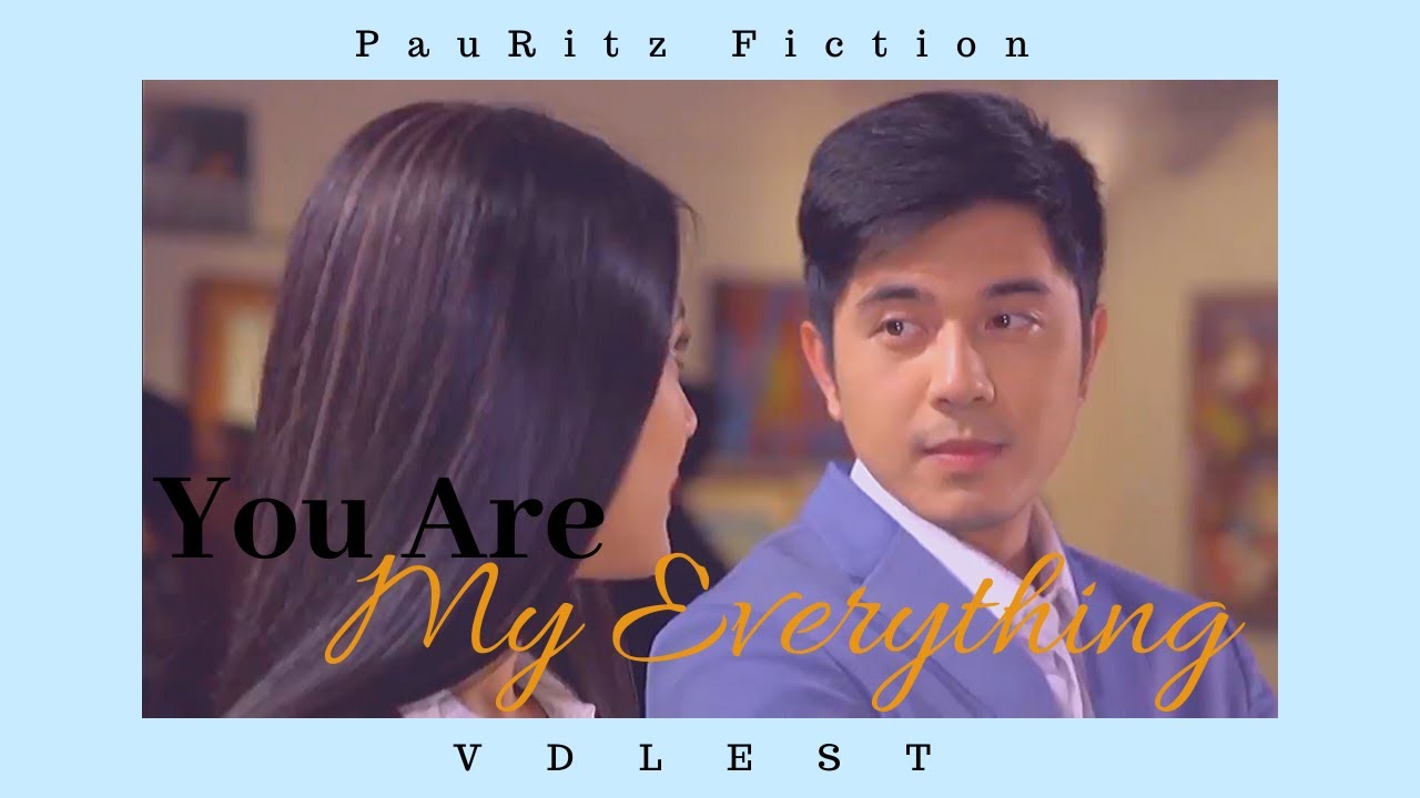 You Are My Everything – ft.  Paulo Avelino & Ritz Azul