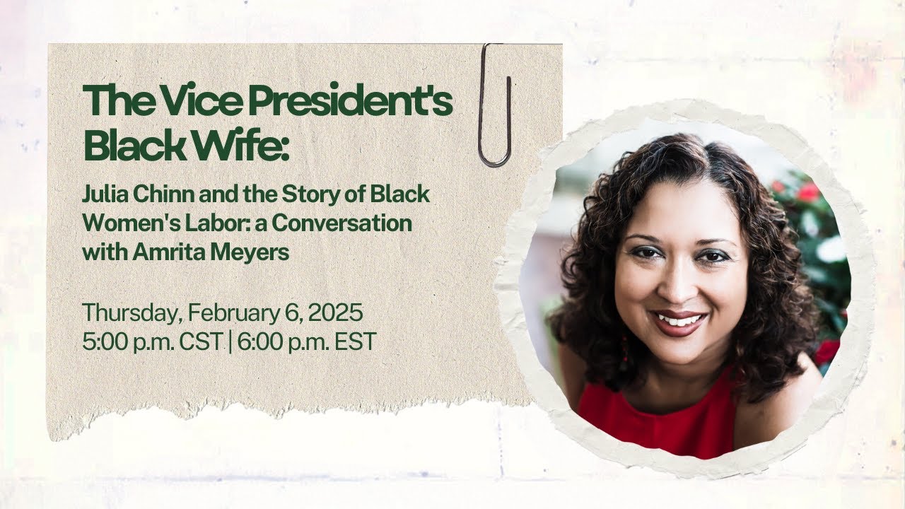The Vice President's Black Wife: Julia Chinn and the Story of Black Women's Labor