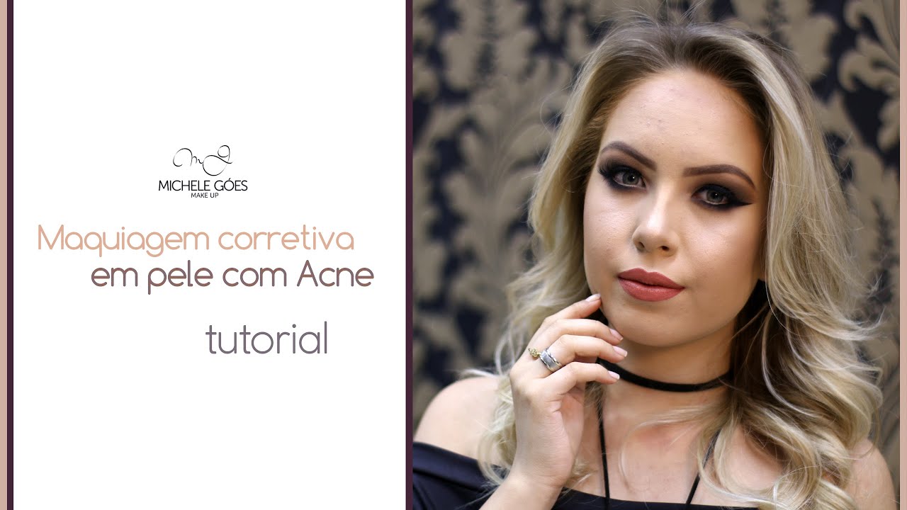 MAQUIAGEM CORRETIVA EM PELE COM ACNE POR MICHELE GÓES