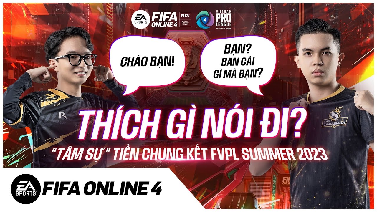 TH&Iacute;CH G&Igrave; N&Oacute;I ĐI - TRASHTALK TIỀN CHUNG KẾT FVPL SUMMER 2023 | FIFA Online 4