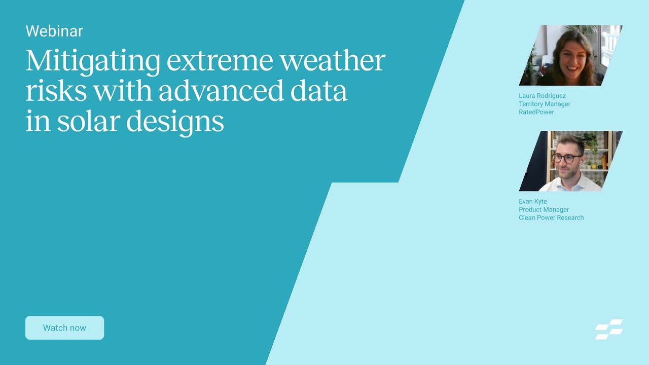 Mitigating extreme weather risks with advanced data in solar designs |  Webinar by RatedPower