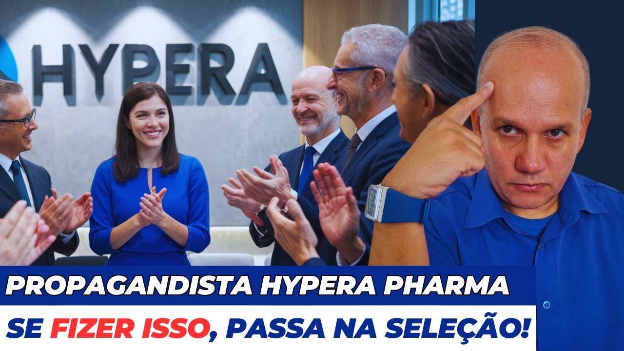 Propagandista HYPERA: 5 Dicas p/ PASSAR no Processo SELETIVO!