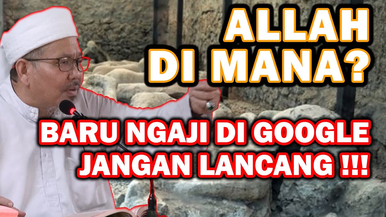 Allah Di Mana? Diatas Arasy? Allah Tidak Butuh Tempat - KH. Tengku Zulkarnanin