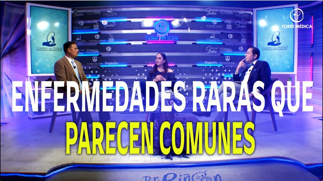 Dr. Riñón - Enfermedades Raras que Parecen Comunes: Señales que No Debes Ignorar - Torre Médica