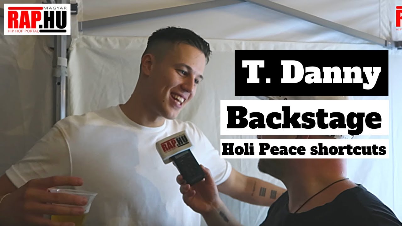 T. Danny Backstage: “Ameddig ők is lojálisak hozzám, én is az vagyok” - Holi Peace shortcuts🤩