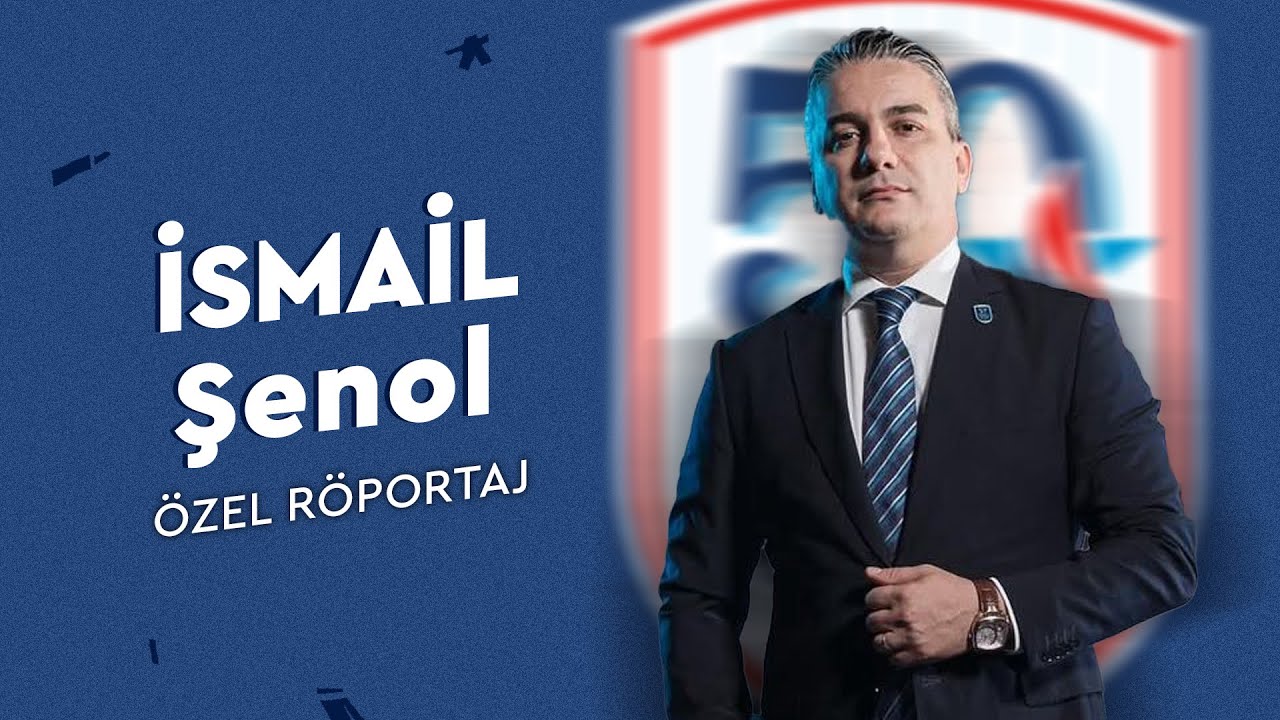 🗣️ İsmail Şenol: 
