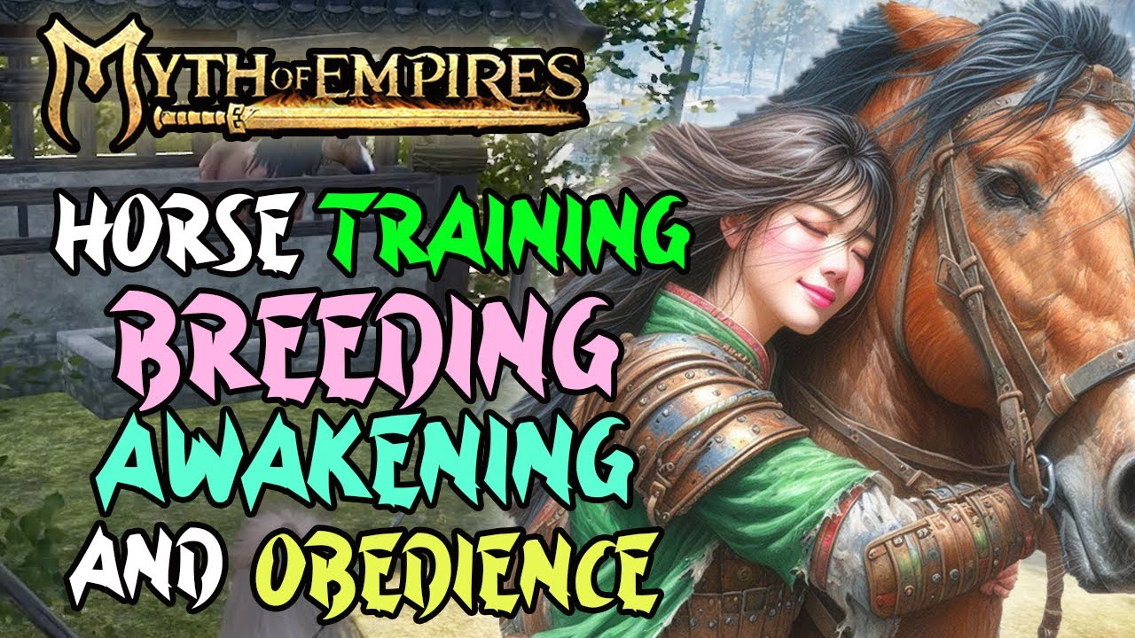 Myth of Empires how to train horses, use enhanced mating, awaken a horse and get better traits