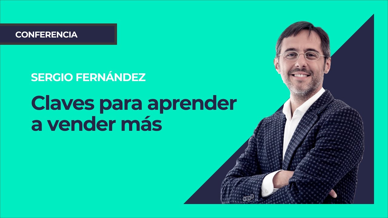 Claves para aprender a vender más⎮Sergio Fernández, Instituto Pensamiento Positivo