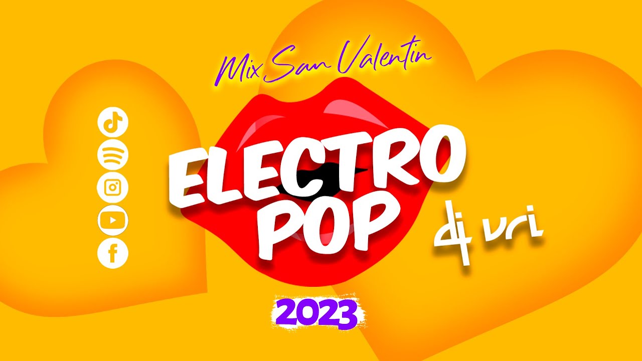 Electro Pop Mix San Valent&iacute;n 2023 Dj Uri