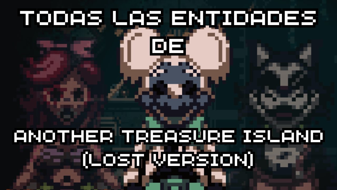 Todas las entidades de Another Treasure Island (Lost Version)